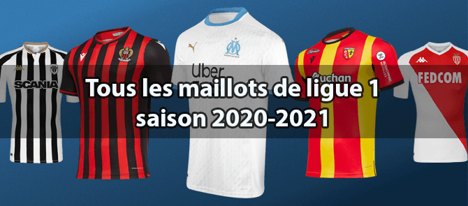 Tous les maillots de ligue 1 saison 2020-2021