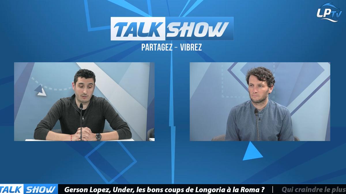OM Talk Show, Partie 2 : Lopez, Under, les bons coups de Longoria à la Roma ?