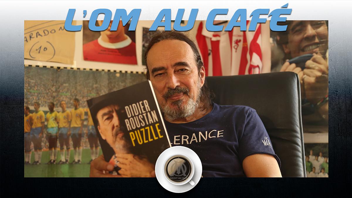 L'OM au café avec Didier Roustan