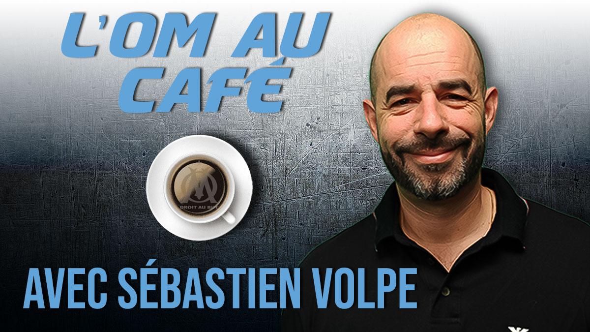 Replay de l'OM au Café avec Sébastien Volpe !